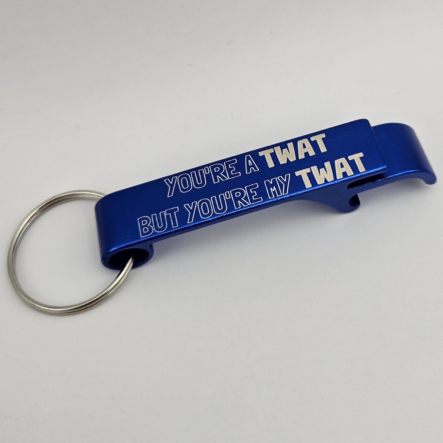 Sweary Keyring Bottle Opener - You're a twat