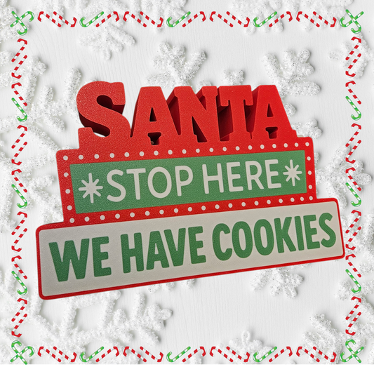 Santa Stop Here We Have Cookies Sign / Ornament